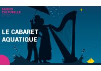 Le cabaret aquatique