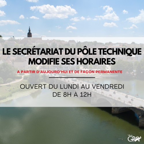 modification des horaires secrétariat pôle technique Gray