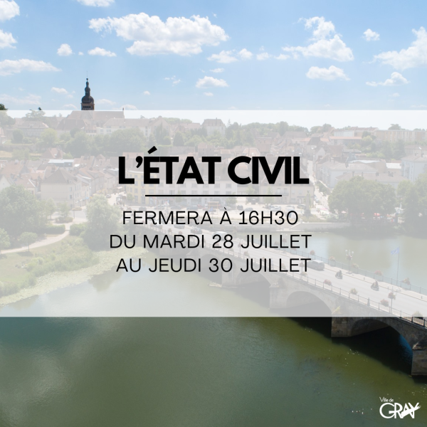 fermeture anticipée de l'état civil de Gray